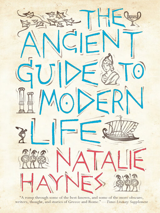 Title details for The Ancient Guide to Modern Life by Natalie Haynes - Available